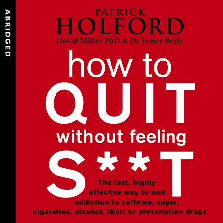 How To Quit Without Feeling S**T