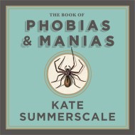 The Book of Phobias and Manias