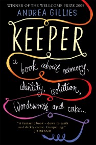 Keeper: A Book About Memory, Identity, Isolation, Wordsworth and Cake …