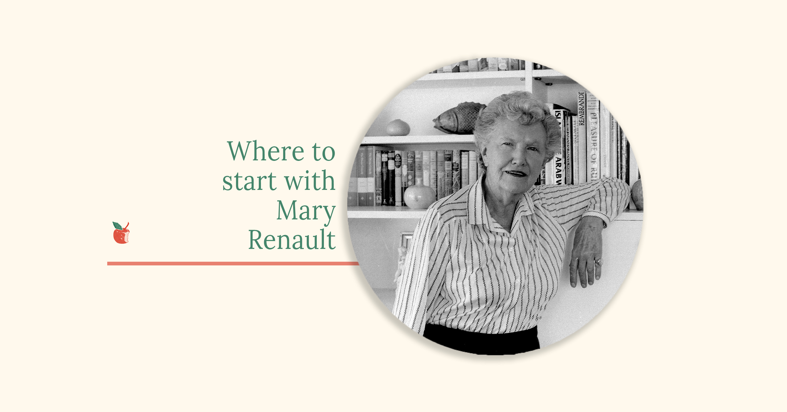 Where to Start with Mary Renault