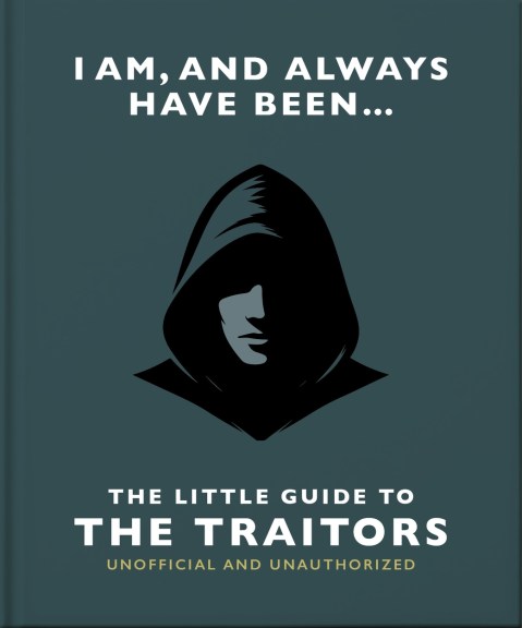I Am and Always Have Been: The Little Guide to The Traitors